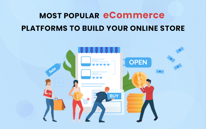 Most Popular eCommerce Platforms to Build Your Online Store
